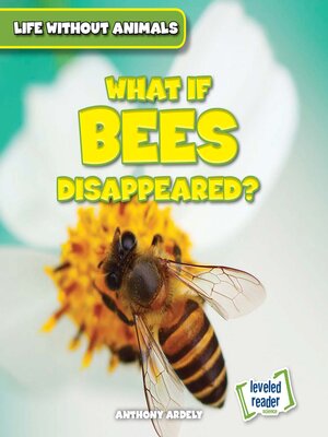 cover image of What If Bees Disappeared?